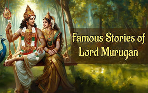 Famous Stories of Lord Murugan: The Warrior God of Tamil Nadu