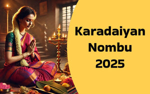 Karadaiyan Nombu 2025: Significance, Rituals and Date